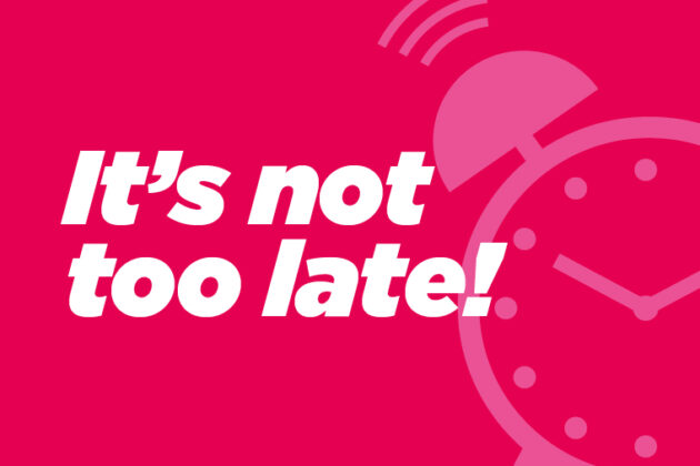 'I'ts not too late' graphic