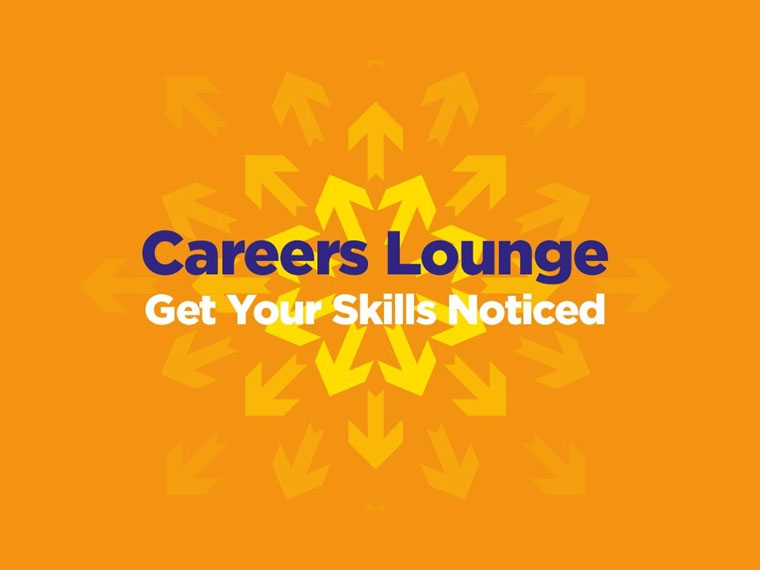 Careers Lounge - Get your skills noticed